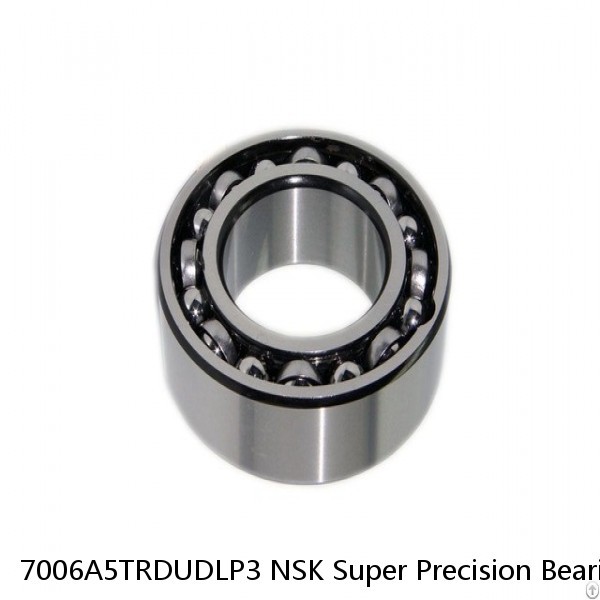 7006A5TRDUDLP3 NSK Super Precision Bearings
